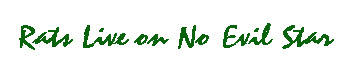 Rats Live on no Evil Star